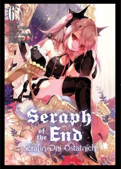 Seraph of the End. Tom 6 - Yamato Yamamoto, Daisuke Furuya