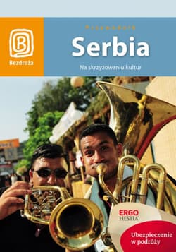 Serbia. Na skrzyżowaniu kultur. Wydanie 1 - ebook - Tomasz Kwoka