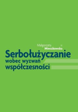 Serbołużyczanie wobec wyzwań współczesności - Małgorzata Mieczkowska