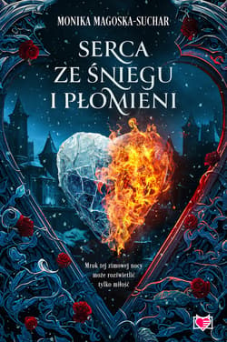 Serca ze śniegu i płomieni - ebook - Monika Magoska-Suchar