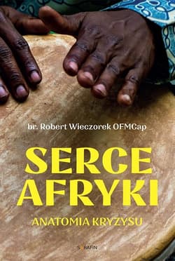 Serce Afryki. Anatomia kryzysu - Robert Wieczorek OFMCap