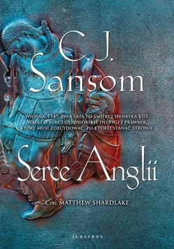 Serce Anglii. Matthew Shardlake. Tom 7 - C.J. Sansom