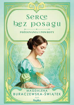 Serce bez posagu. Pożegnania i powroty tom 1 - ebook