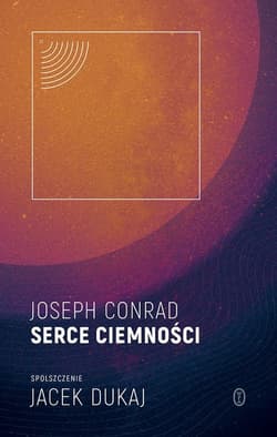 Serce ciemności spolszczenie Jacek Dukaj - Joseph Conrad