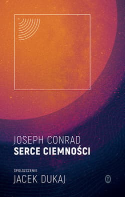 Serce ciemności: spolszczenie Jacek Dukaj - ebook - Joseph Conrad