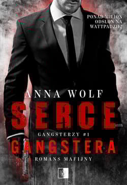 Serce gangstera. Gangsterzy. Tom 1 wyd. kieszonkowe - Anna Wolf