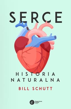 Serce Historia naturalna - Bill Schutt