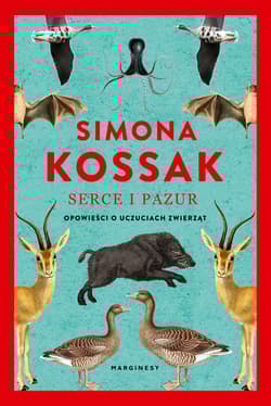 Serce i pazur. Opowieści o uczuciach zwierząt wyd. 2 - Simona Kossak