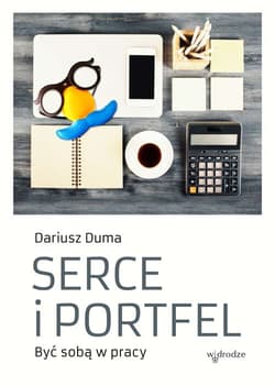 Serce i portfel Być sobą w pracy