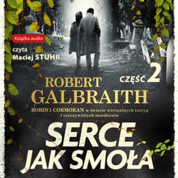 Serce jak smoła. Część 2 - audiobook - J.K. Rowling, Robert Galbraith