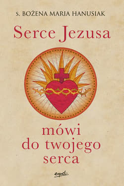 Serce Jezusa mówi do twojego serca - ebook - Bożena Maria  Hanusiak