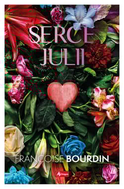 Serce Julii - Francoise Bourdin
