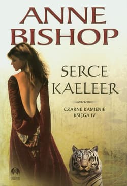 Serce Kaeleer Czarne Kamienie księga IV - Anne Bishop