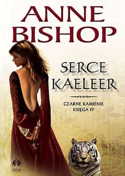 Serce Kaeleer Czarne Kamienie księga IV - Anne Bishop