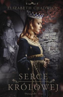 Serce królowej - Elizabeth Chadwick