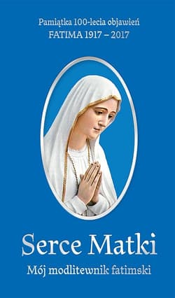 Serce Matki Mój modlitewnik fatimski