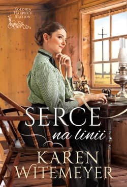 Serce na linii - Karen  Witemeyer