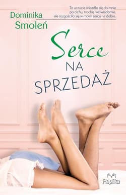 Serce na sprzedaż - Dominika Smoleń