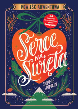Serce na święta. Powieść adwentowa - Jomain Sophie