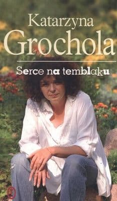 Serce na temblaku - Katarzyna  Grochola