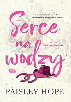 Serce na wodzy. Ranczo Srebrzyste Sosny. Tom 1 - Paisley Hope