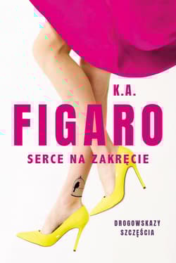 Serce na zakręcie. Tom 2 - K. A. Figaro
