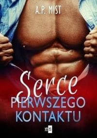 Serce pierwszego kontaktu - A.P. Mist