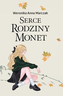 Serce rodziny Monet. Tom 1 - ebook - Weronika Marczak