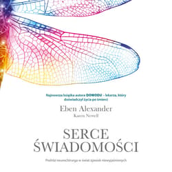 Serce świadomości. Podróż neurochirurga w świat zjawisk niewyjaśnionych - audiobook