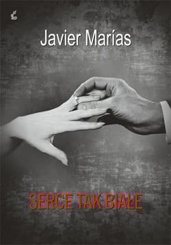 Serce tak białe - Javier Marías