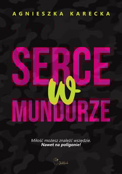 Serce w mundurze - Agnieszka Karecka