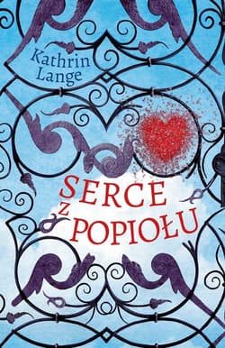 Serce z popiołu Tom 3 - Kathrin Lange