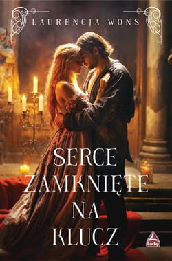 Serce zamknięte na klucz - Laurencja Wons