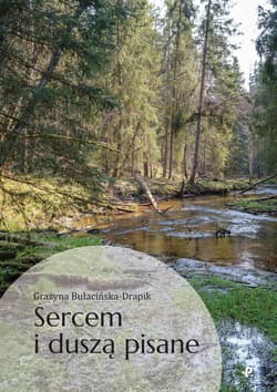 Sercem i duszą pisane - Grażyna Bułacińska-Drapik