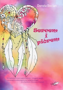 Sercem i piórem - Dorota Bocian