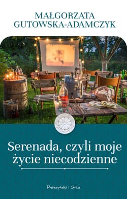 Serenada, czyli moje życie niecodzienne - ebook - Małgorzata  Gutowska-Adamczyk