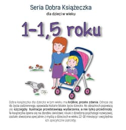 Seria Dobra Książeczka dla dzieci w wieku 1-1,5 roku - Agnieszka Starok