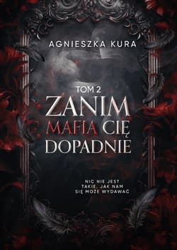 Seria mafijna T.2 Zanim mafia cię dopadnie - Agnieszka Kura