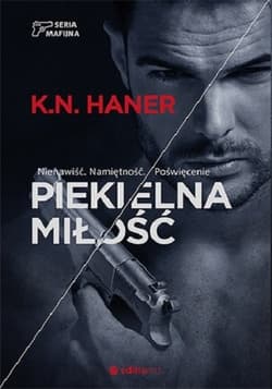 Seria mafijna. Tom 2. Piekielna miłość - K.N. Haner