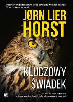 Seria o komisarzu Williamie Wistingu Tom 1 Kluczowy świadek - Jorn Lier Horst