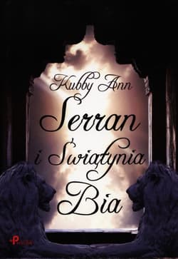 Serran i Świątynia Bia - Ann Kubby