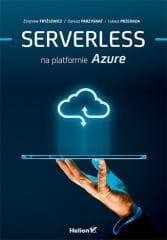 Serverless na platformie Azure - Fryźlewicz Zbigniew, Dariusz Parzygnat, Łukasz Pr