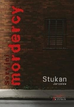 Seryjni mordercy - Jarosław Stukan