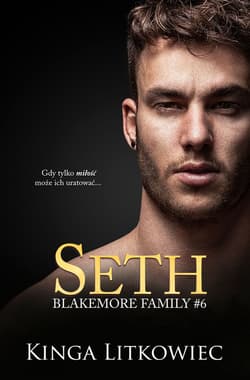 Seth. Blakemore Family. Tom 6 - Kinga Litkowiec