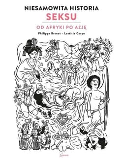 Sex Story Niesamowita historia seksu Od Afryki po Azję - Brenot Philippe