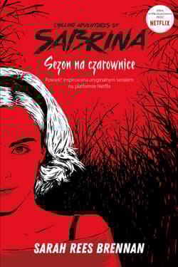Sezon na czarownice Chilling Adventures of Sabrina 1 - Sarah Rees Brennan