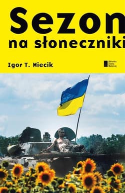 Sezon na słoneczniki - Igor T. Miecik