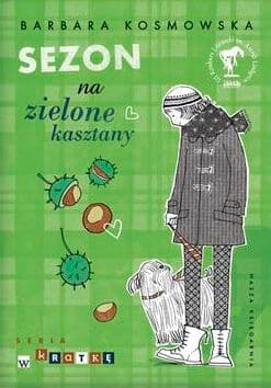 Sezon na zielone kasztany - Barbara Kosmowska