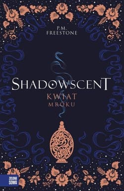 Shadowscent Kwiat mroku - Freestone P. M.