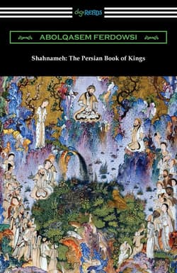 Shahnameh The Persian Book of Kings - Ferdowsi Abolqasem